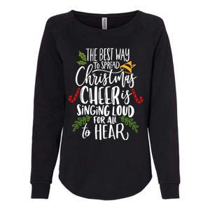 Spread Christmas Cheer By Singing Loud For All To Hear Xmas Womens California Wash Sweatshirt