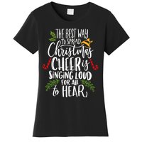 Spread Christmas Cheer By Singing Loud For All To Hear Xmas Women's T-Shirt