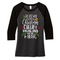 Spread Christmas Cheer By Singing Loud For All To Hear Xmas Women's Tri-Blend 3/4-Sleeve Raglan Shirt