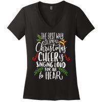 Spread Christmas Cheer By Singing Loud For All To Hear Xmas Women's V-Neck T-Shirt