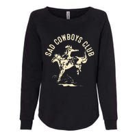 Sad Cowboys Club Sad Country Music Style Enthusiast Womens California Wash Sweatshirt