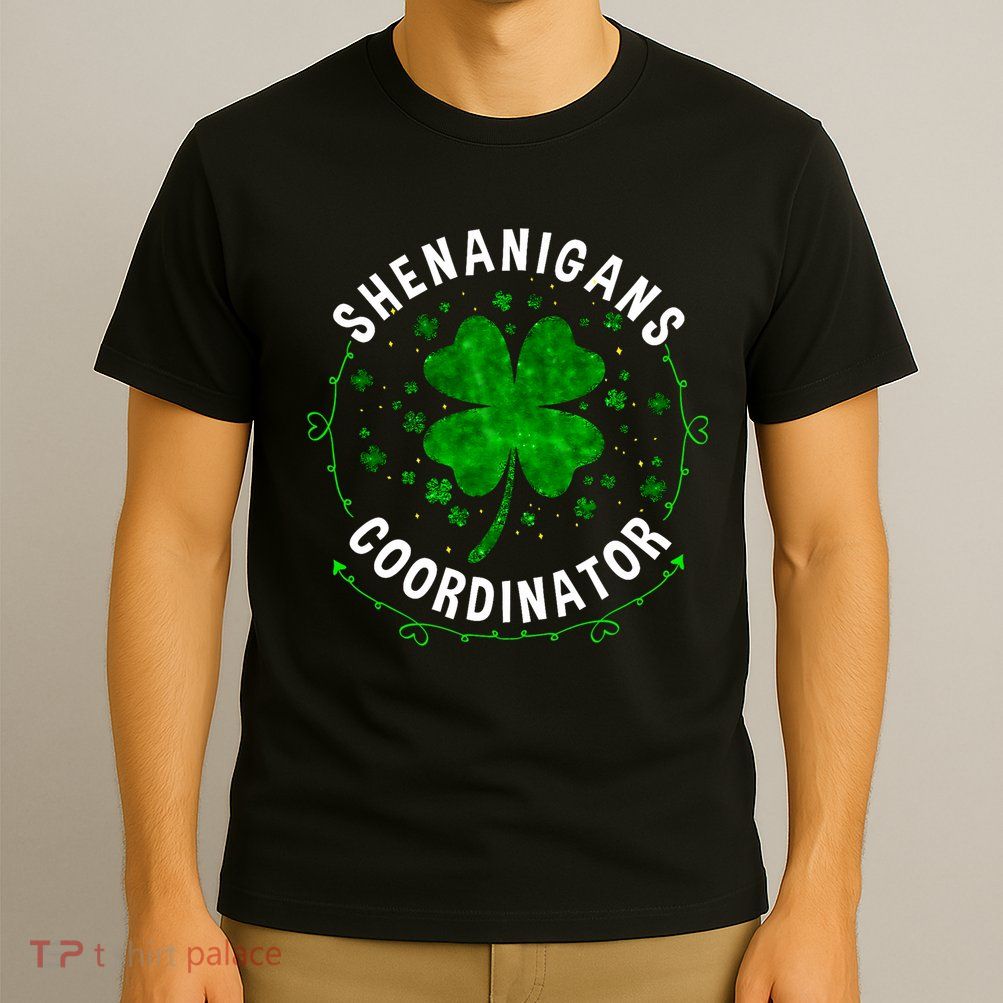 Shenanigans Coordinator Clover St Patricks Day T-Shirt