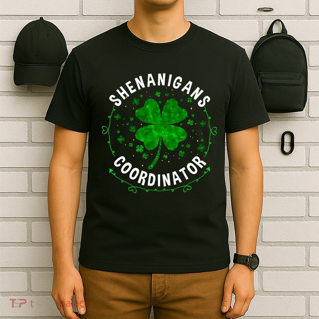 Shenanigans Coordinator Clover St Patricks Day T-Shirt