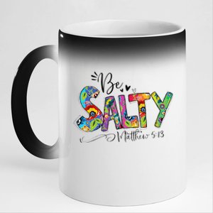 Salty Classy Christian Matthew 5 13 Be Salt Of The Earth 11oz Black Color Changing Mug