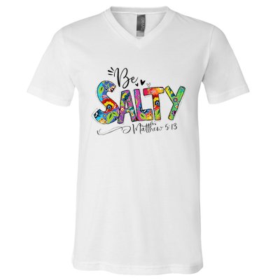 Salty Classy Christian Matthew 5 13 Be Salt Of The Earth V-Neck T-Shirt