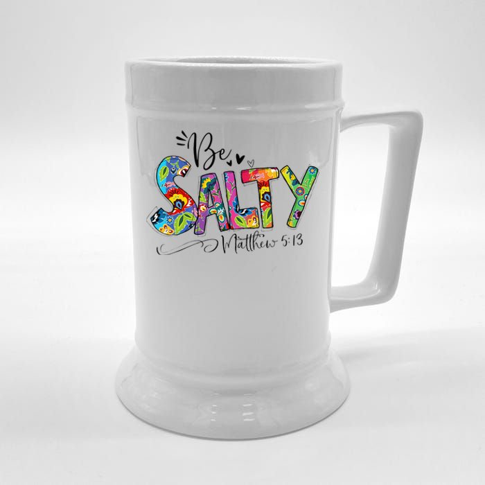 Salty Classy Christian Matthew 5 13 Be Salt Of The Earth Beer Stein