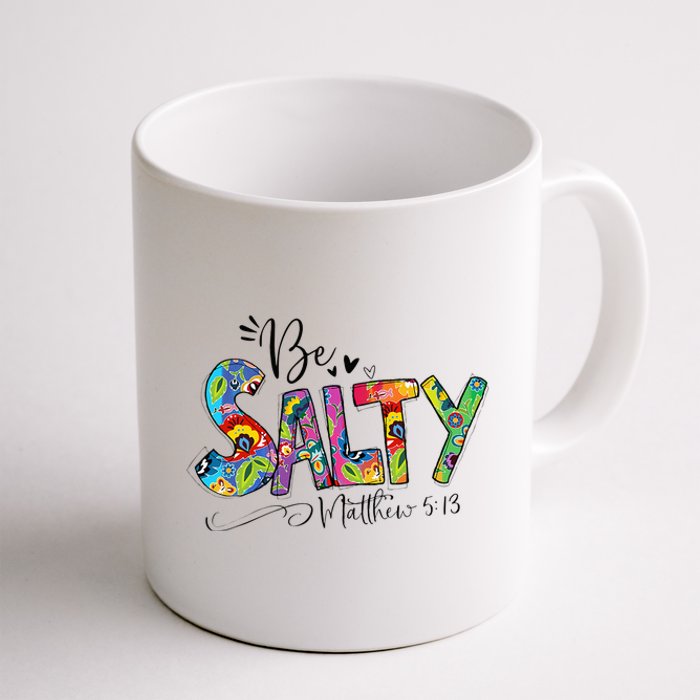 Salty Classy Christian Matthew 5 13 Be Salt Of The Earth Coffee Mug