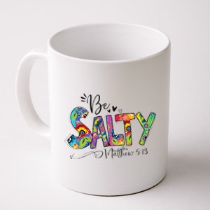 Salty Classy Christian Matthew 5 13 Be Salt Of The Earth Coffee Mug