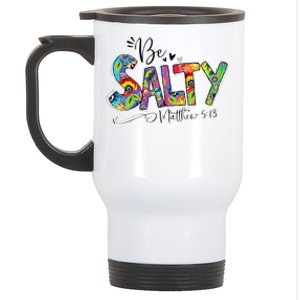 Salty Classy Christian Matthew 5 13 Be Salt Of The Earth Stainless Steel Travel Mug