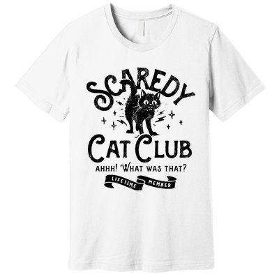 Scaredy Cat Club Ah What Was That Lifetime Member Black Cat Premium T-Shirt