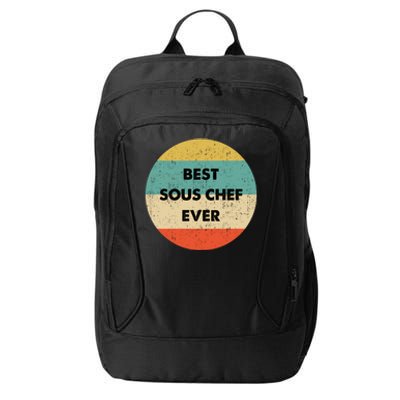 Sous Chef Cute Gift Best Sous Chef Ever Great Gift City Backpack