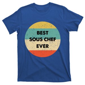 Sous Chef Cute Gift Best Sous Chef Ever Great Gift T-Shirt