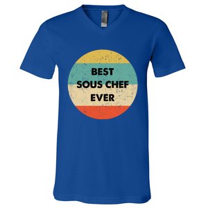 Sous Chef Cute Gift Best Sous Chef Ever Great Gift V-Neck T-Shirt