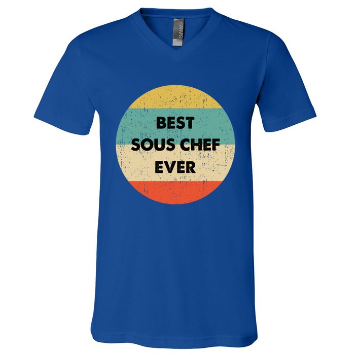 Sous Chef Cute Gift Best Sous Chef Ever Great Gift V-Neck T-Shirt