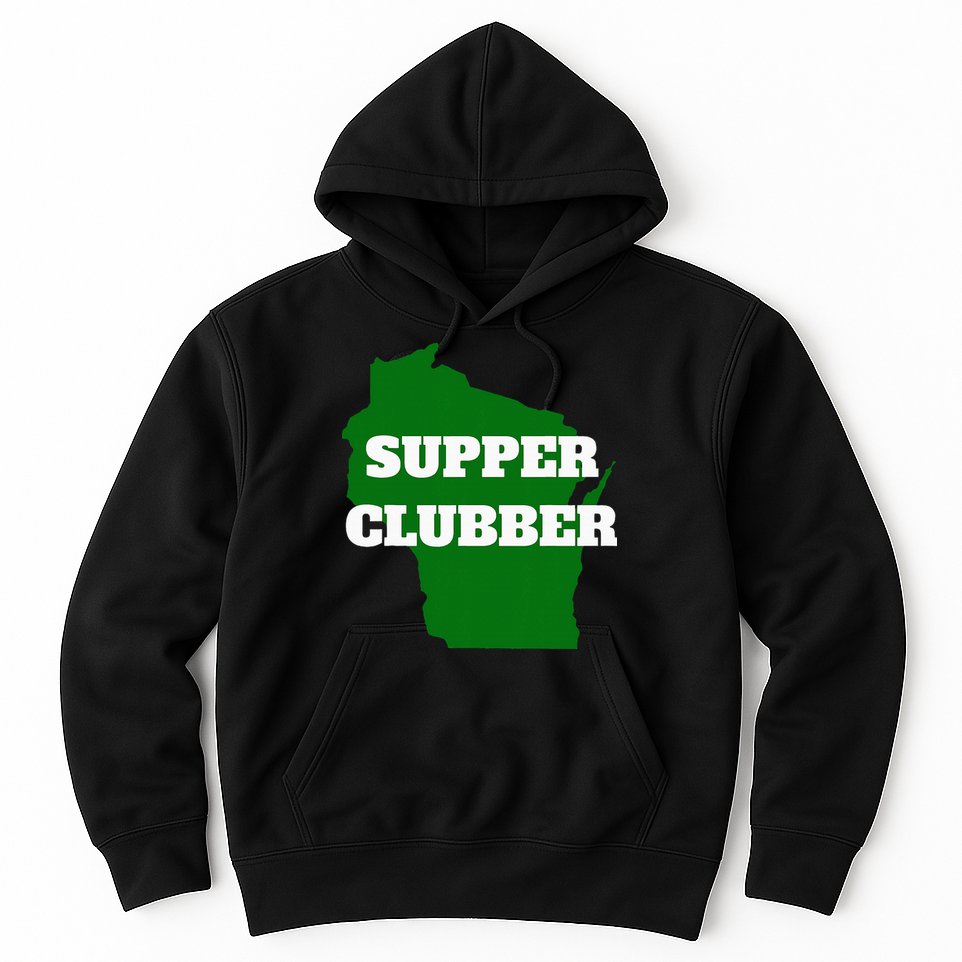 Supper Clubber Club Dining Restaurant Funny Wisconsin Hoodie