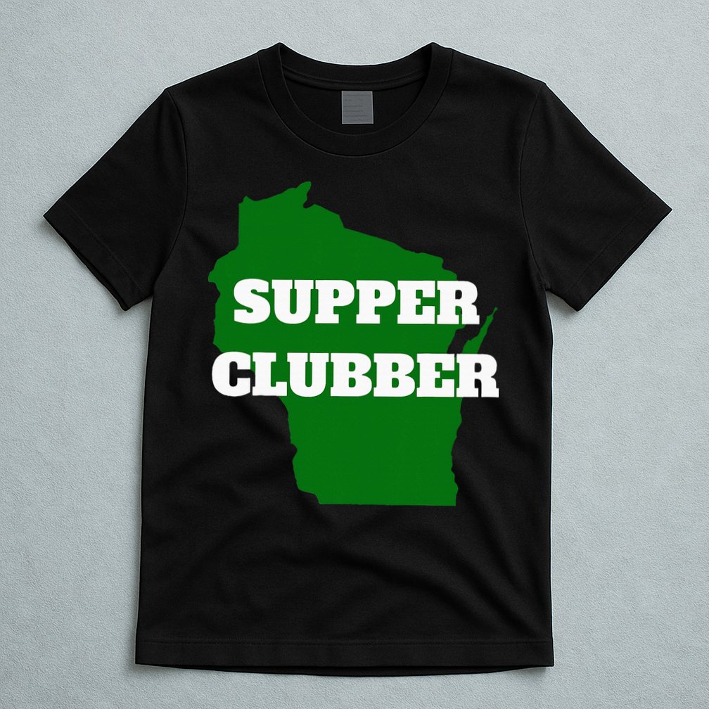 Supper Clubber Club Dining Restaurant Funny Wisconsin T-Shirt