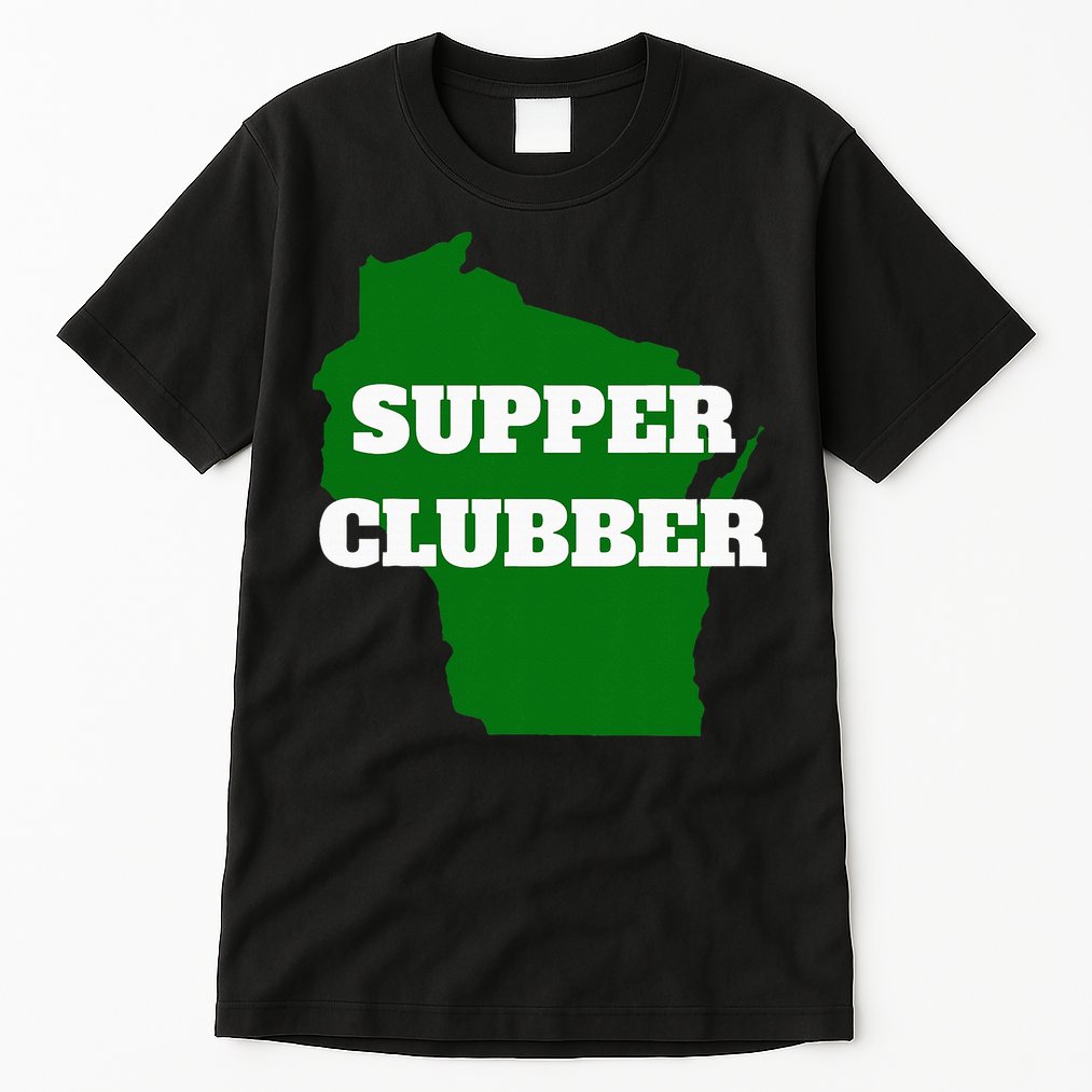 Supper Clubber Club Dining Restaurant Funny Wisconsin Tall T-Shirt