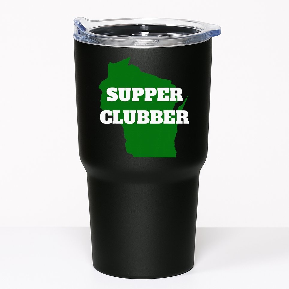 Supper Clubber Club Dining Restaurant Funny Wisconsin Tumbler