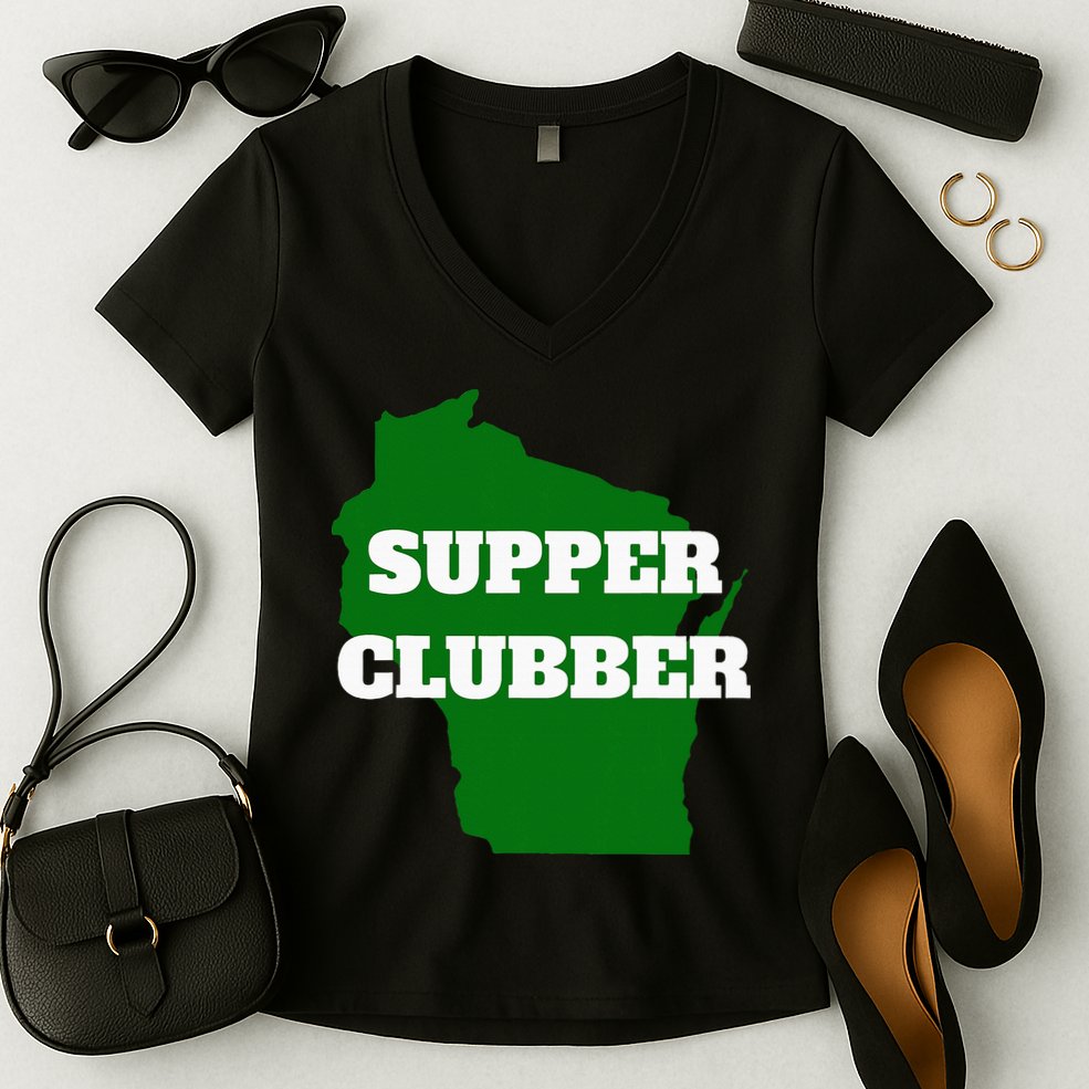 Supper Clubber Club Dining Restaurant Funny Wisconsin Women's V-Neck T-Shirt