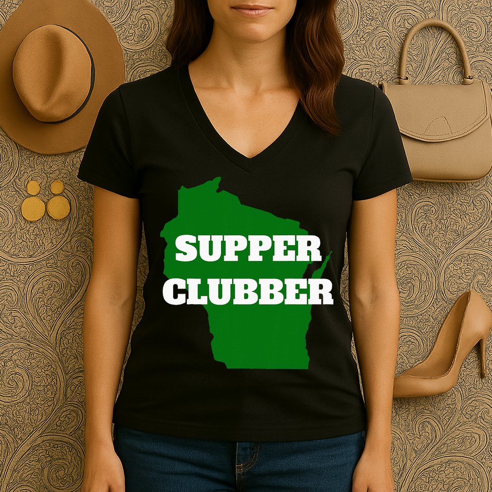 Supper Clubber Club Dining Restaurant Funny Wisconsin Women's V-Neck T-Shirt