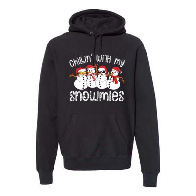 Snowman Christmas Chillin With My Snowmies Ugly Gift Premium Hoodie