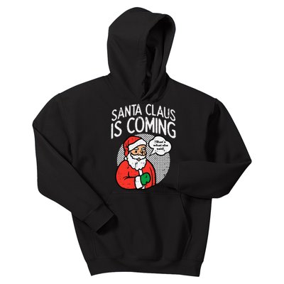 Santa Claus Coming She Said Funny Christmas Xmas Humor Kids Hoodie