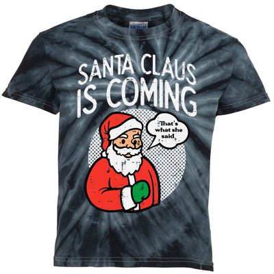 Santa Claus Coming She Said Funny Christmas Xmas Humor Kids Tie-Dye T-Shirt