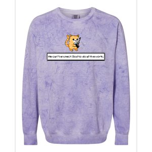 Squirt Click Click We Cant Expect God To Do All The Work Premium Colorblast Crewneck Sweatshirt