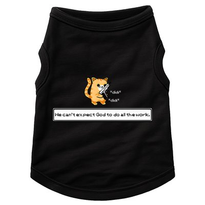 Squirt Click Click We Cant Expect God To Do All The Work Premium Doggie Tank