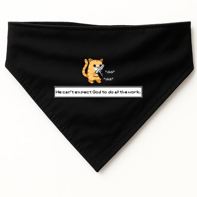 Squirt Click Click We Cant Expect God To Do All The Work Premium USA-Made Doggie Bandana