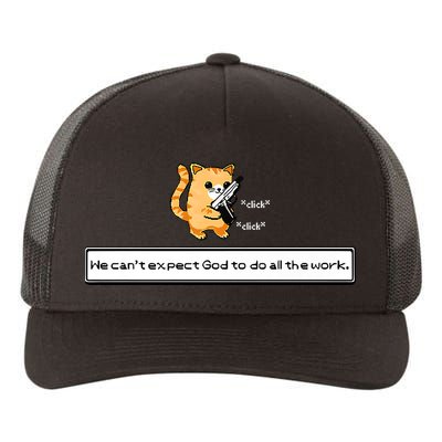 Squirt Click Click We Cant Expect God To Do All The Work Premium Yupoong Adult 5-Panel Trucker Hat
