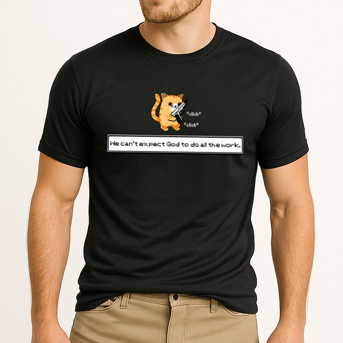 Squirt Click Click We Cant Expect God To Do All The Work Premium Performance Shirt