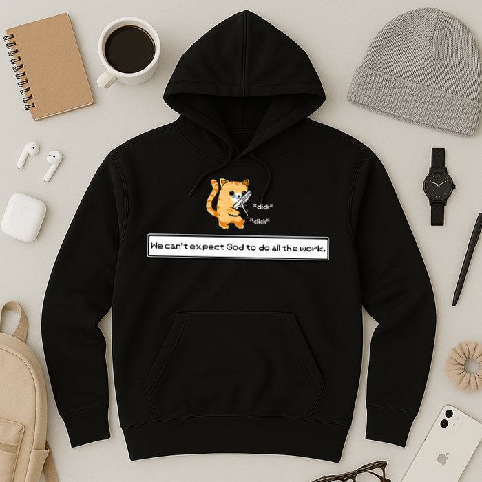 Squirt Click Click We Cant Expect God To Do All The Work Premium Hoodie