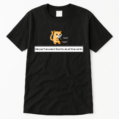 Squirt Click Click We Cant Expect God To Do All The Work Premium Tall T-Shirt