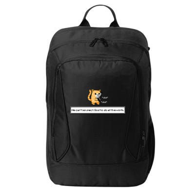 Squirt Click Click We Cant Expect God To Do All The Work Premium City Backpack