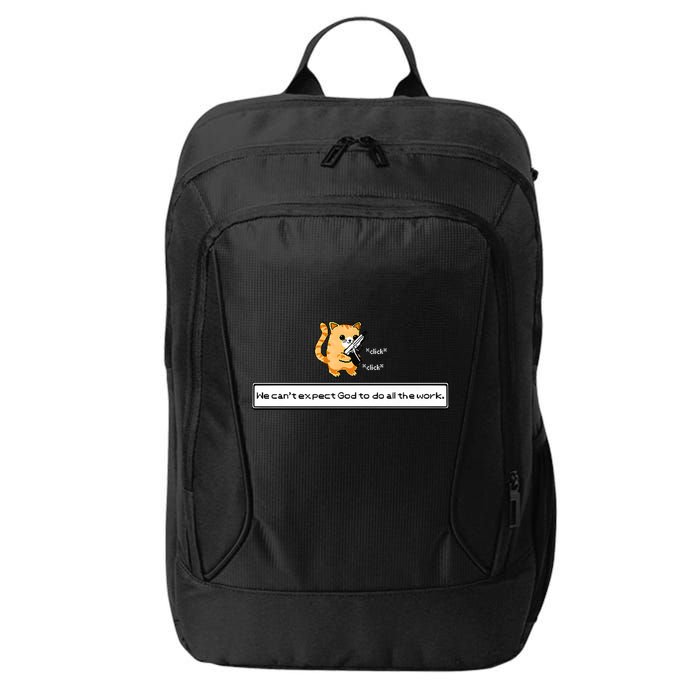 Squirt Click Click We Cant Expect God To Do All The Work Premium City Backpack