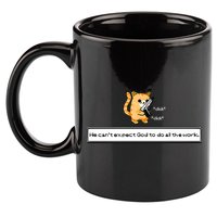 Squirt Click Click We Cant Expect God To Do All The Work Premium 11oz C Handle Ceramic Mug