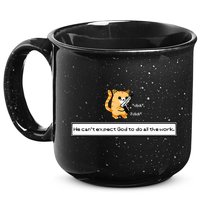 Squirt Click Click We Cant Expect God To Do All The Work Premium 15oz Campfire Ceramic Mug