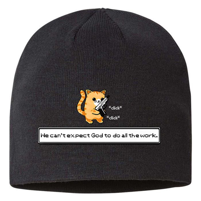 Squirt Click Click We Cant Expect God To Do All The Work Premium Sustainable Beanie