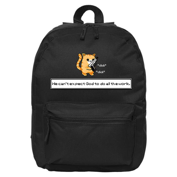 Squirt Click Click We Cant Expect God To Do All The Work Premium 16 in Basic Backpack