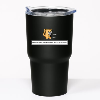 Squirt Click Click We Cant Expect God To Do All The Work Premium Tumbler