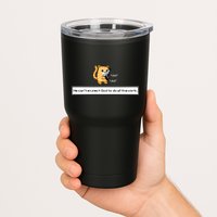 Squirt Click Click We Cant Expect God To Do All The Work Premium Tumbler