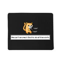Squirt Click Click We Cant Expect God To Do All The Work Premium Mousepad