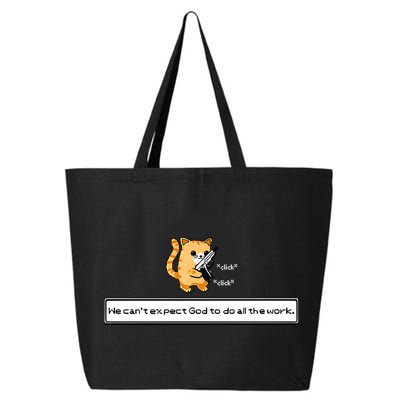 Squirt Click Click We Cant Expect God To Do All The Work Premium 25L Jumbo Tote