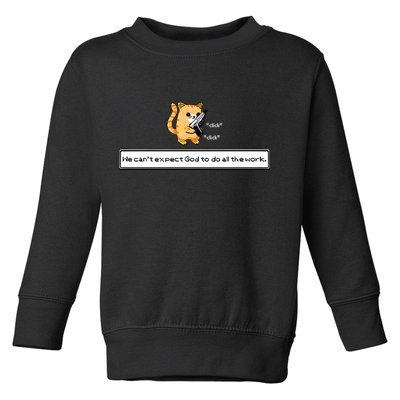 Squirt Click Click We Cant Expect God To Do All The Work Premium Toddler Sweatshirt