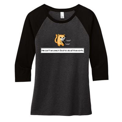 Squirt Click Click We Cant Expect God To Do All The Work Premium Women's Tri-Blend 3/4-Sleeve Raglan Shirt