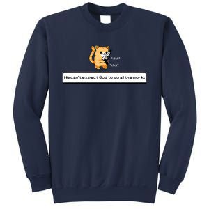 Squirt Click Click We Cant Expect God To Do All The Work Premium Sweatshirt