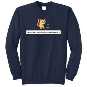 Squirt Click Click We Cant Expect God To Do All The Work Premium Tall Sweatshirt