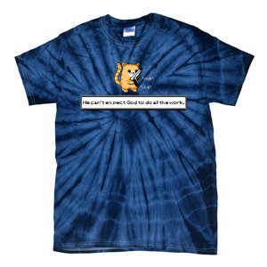 Squirt Click Click We Cant Expect God To Do All The Work Premium Tie-Dye T-Shirt