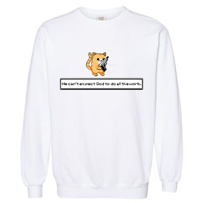 Squirt Click Click We Cant Expect God To Do All The Work Premium Garment-Dyed Sweatshirt